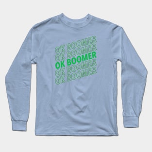 Ok Boomer - green Long Sleeve T-Shirt